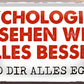 4252024253214		 ''Psychologisch gesehen wird alles besser''
Schilderstore24 Blechschilder sind perfekt als Geschenk zu Weihnachten, Geburtstage, Feiern, Partys, Grillabende, Namenstag, Feiertag, Mädelsabend, Hochzeit. Jederzeit stilvoll im Wohnzimmer, Partykeller, Garage, Praxis, Büro, Café, Hauseingang Büro Chef Angestellter Arbeit Job Arbeitsplatz Alltag Beruf Ausbildung
