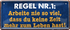 4252024253221		 ''Regel Nr.1 Arbeite nie so viel.. keine Zeit zum Leben''
Schilderstore24 Blechschilder sind perfekt als Geschenk zu Weihnachten, Geburtstage, Feiern, Partys, Grillabende, Namenstag, Feiertag, Mädelsabend, Hochzeit. Jederzeit stilvoll im Wohnzimmer, Partykeller, Garage, Praxis, Büro, Café, Hauseingang Büro Chef Angestellter Arbeit Job Arbeitsplatz Alltag Beruf Ausbildung