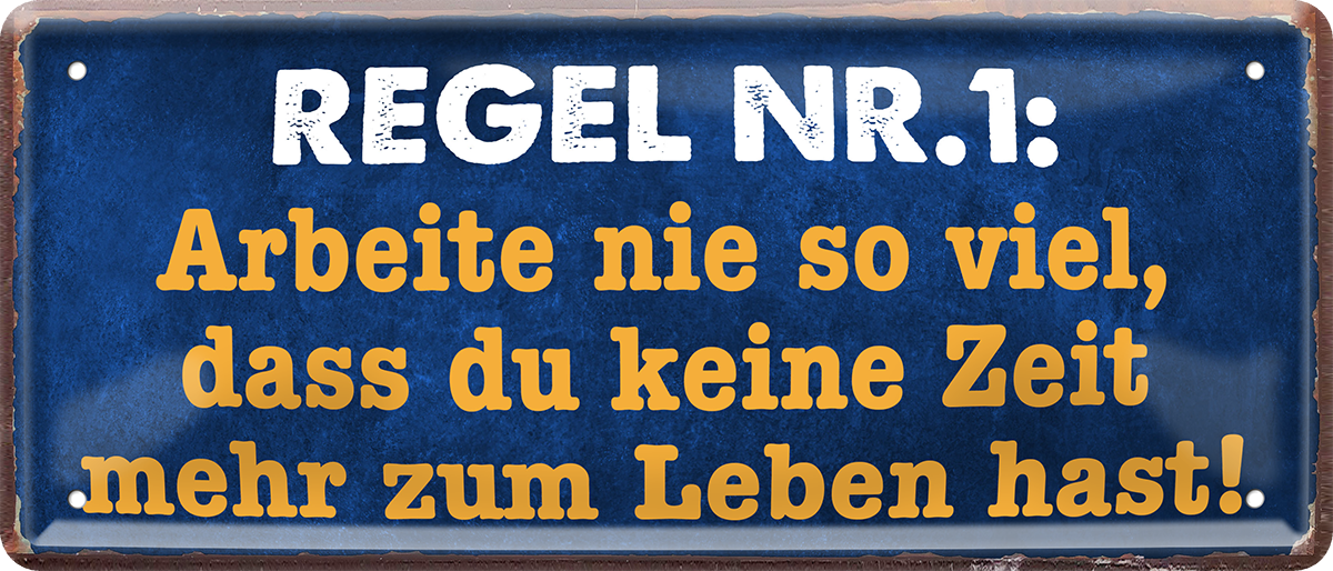 4252024253221		 ''Regel Nr.1 Arbeite nie so viel.. keine Zeit zum Leben''
Schilderstore24 Blechschilder sind perfekt als Geschenk zu Weihnachten, Geburtstage, Feiern, Partys, Grillabende, Namenstag, Feiertag, Mädelsabend, Hochzeit. Jederzeit stilvoll im Wohnzimmer, Partykeller, Garage, Praxis, Büro, Café, Hauseingang Büro Chef Angestellter Arbeit Job Arbeitsplatz Alltag Beruf Ausbildung