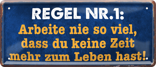 4252024253221		 ''Regel Nr.1 Arbeite nie so viel.. keine Zeit zum Leben''
Schilderstore24 Blechschilder sind perfekt als Geschenk zu Weihnachten, Geburtstage, Feiern, Partys, Grillabende, Namenstag, Feiertag, Mädelsabend, Hochzeit. Jederzeit stilvoll im Wohnzimmer, Partykeller, Garage, Praxis, Büro, Café, Hauseingang Büro Chef Angestellter Arbeit Job Arbeitsplatz Alltag Beruf Ausbildung
