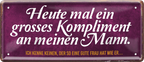 4252024253436		 ''Heute mal ein grosses Kompliment an meinen Mann''
Schilderstore24 Blechschilder sind perfekt als Geschenk zu Weihnachten, Geburtstage, Feiern, Partys, Grillabende, Namenstag, Feiertag, Mädelsabend, Hochzeit. Jederzeit stilvoll im Wohnzimmer, Partykeller, Garage, Praxis, Büro, Café, Hauseingang Familie Zuhause Eltern Geschwister oma opa familie mama papa geschwister