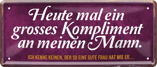4252024253436		 ''Heute mal ein grosses Kompliment an meinen Mann''
Schilderstore24 Blechschilder sind perfekt als Geschenk zu Weihnachten, Geburtstage, Feiern, Partys, Grillabende, Namenstag, Feiertag, Mädelsabend, Hochzeit. Jederzeit stilvoll im Wohnzimmer, Partykeller, Garage, Praxis, Büro, Café, Hauseingang Familie Zuhause Eltern Geschwister oma opa familie mama papa geschwister