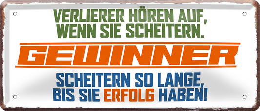 4252024253238		 ''Verlierer hören auf wenn sie scheitern. Gewinner''
Schilderstore24 Blechschilder sind perfekt als Geschenk zu Weihnachten, Geburtstage, Feiern, Partys, Grillabende, Namenstag, Feiertag, Mädelsabend, Hochzeit. Jederzeit stilvoll im Wohnzimmer, Partykeller, Garage, Praxis, Büro, Café, Hauseingang Büro Chef Angestellter Arbeit Job Arbeitsplatz Alltag Beruf Ausbildung