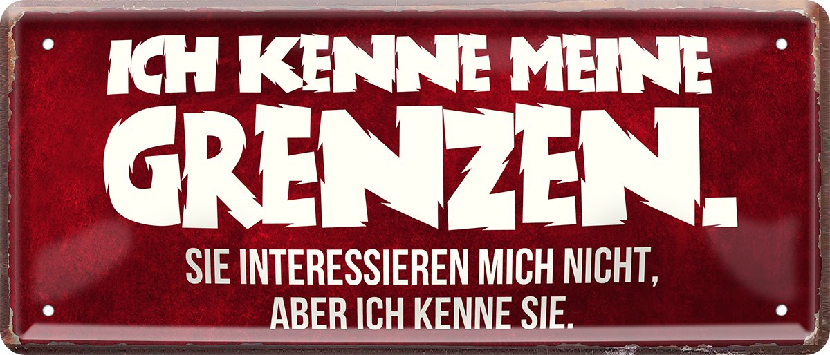 4252024253078		 ''Ich kenne meine Grenzen. Sie interessieren nicht''
Schilderstore24 Blechschilder sind perfekt als Geschenk zu Weihnachten, Geburtstage, Feiern, Partys, Grillabende, Namenstag, Feiertag, Mädelsabend, Hochzeit. Jederzeit stilvoll im Wohnzimmer, Partykeller, Garage, Praxis, Büro, Café, Hauseingang Sarkasmus Ironie Funny Schwarzer Humor faul dumm fun rente lästern teufel