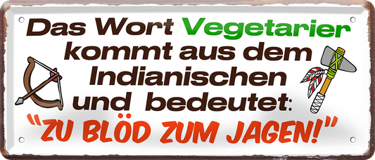 4252024253276		 ''Das Wort Vegetarier.. zu blöd zum jagen''
Schilderstore24 Blechschilder sind perfekt als Geschenk zu Weihnachten, Geburtstage, Feiern, Partys, Grillabende, Namenstag, Feiertag, Mädelsabend, Hochzeit. Jederzeit stilvoll im Wohnzimmer, Partykeller, Garage, Praxis, Büro, Café, Hauseingang Lebensmittel Kultur Leibspeise Bier tradition essen speise hausgemacht wurst deftig