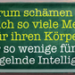 4252024253719		 ''Warum schämen sich viele Menschen für ihren Körper''
Schilderstore24 Blechschilder sind perfekt als Geschenk zu Weihnachten, Geburtstage, Feiern, Partys, Grillabende, Namenstag, Feiertag, Mädelsabend, Hochzeit. Jederzeit stilvoll im Wohnzimmer, Partykeller, Garage, Praxis, Büro, Café, Hauseingang Weisheiten Leben Sprichwörter Tipp wahrheit sprichwort tiefsinnig ratschlag