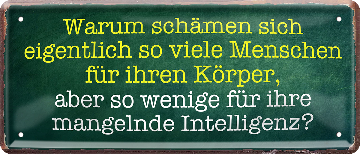 4252024253719		 ''Warum schämen sich viele Menschen für ihren Körper''
Schilderstore24 Blechschilder sind perfekt als Geschenk zu Weihnachten, Geburtstage, Feiern, Partys, Grillabende, Namenstag, Feiertag, Mädelsabend, Hochzeit. Jederzeit stilvoll im Wohnzimmer, Partykeller, Garage, Praxis, Büro, Café, Hauseingang Weisheiten Leben Sprichwörter Tipp wahrheit sprichwort tiefsinnig ratschlag