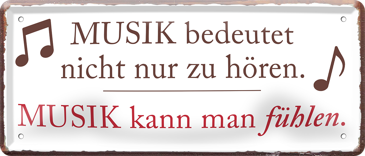 4252024253795		 ''Musik bedeutet nicht nur zu hören. Fühlen''
Schilderstore24 Blechschilder sind perfekt als Geschenk zu Weihnachten, Geburtstage, Feiern, Partys, Grillabende, Namenstag, Feiertag, Mädelsabend, Hochzeit. Jederzeit stilvoll im Wohnzimmer, Partykeller, Garage, Praxis, Büro, Café, Hauseingang Musik Metall Rock Pop Klassik singen metall rock lieder melodie instrumente