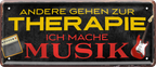 4252024253788		 ''Andere gehen zur Therapie. Ich mache Musik''
Schilderstore24 Blechschilder sind perfekt als Geschenk zu Weihnachten, Geburtstage, Feiern, Partys, Grillabende, Namenstag, Feiertag, Mädelsabend, Hochzeit. Jederzeit stilvoll im Wohnzimmer, Partykeller, Garage, Praxis, Büro, Café, Hauseingang Musik Metall Rock Pop Klassik singen metall rock lieder melodie instrumente
