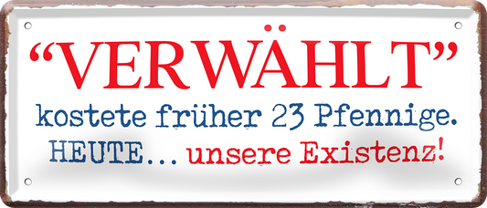 4252024253818		 ''Verwählt kostet früher 23 Pfennige. Heute unsere Existenz''
Schilderstore24 Blechschilder sind perfekt als Geschenk zu Weihnachten, Geburtstage, Feiern, Partys, Grillabende, Namenstag, Feiertag, Mädelsabend, Hochzeit. Jederzeit stilvoll im Wohnzimmer, Partykeller, Garage, Praxis, Büro, Café, Hauseingang politik regierung fachkräfte ironsich kanzler job Politiker Kabinett Chef Regierung