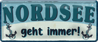 4252024253757		 ''Nordsee geht immer!''
Schilderstore24 Blechschilder sind perfekt als Geschenk zu Weihnachten, Geburtstage, Feiern, Partys, Grillabende, Namenstag, Feiertag, Mädelsabend, Hochzeit. Jederzeit stilvoll im Wohnzimmer, Partykeller, Garage, Praxis, Büro, Café, Hauseingang Meer Urlaub Sommer Sandstrand see wasser strand sand urlaub ferien
