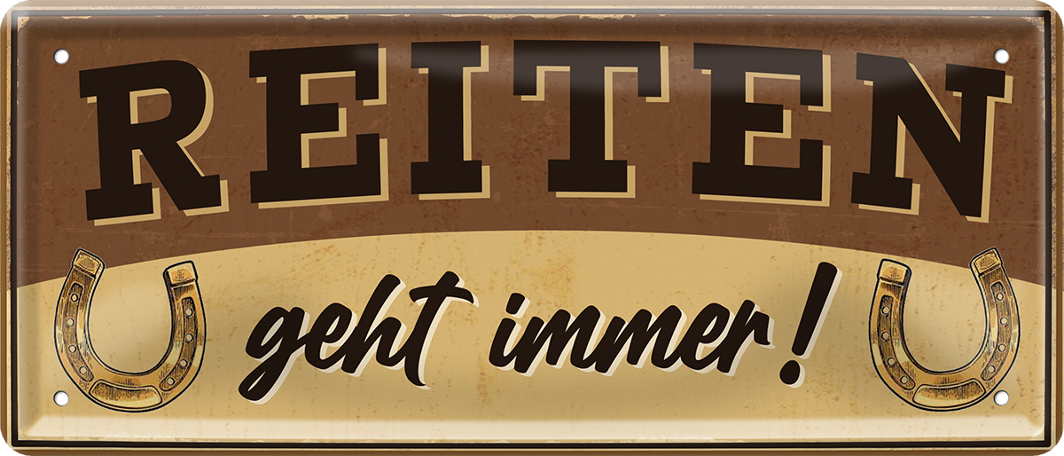 4252024253641		 ''Reiten geht immer!''
Schilderstore24 Blechschilder sind perfekt als Geschenk zu Weihnachten, Geburtstage, Feiern, Partys, Grillabende, Namenstag, Feiertag, Mädelsabend, Hochzeit. Jederzeit stilvoll im Wohnzimmer, Partykeller, Garage, Praxis, Büro, Café, Hauseingang Nutztier Pferd Reiten Pony Stall sattel ausreiten pferde tier landwirtschaft
