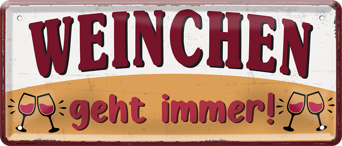 4252024253122		 ''Weinchen geht immer!''
 Schilderstore24 Blechschilder sind perfekt als Geschenk zu Weihnachten, Geburtstage, Feiern, Partys, Grillabende, Namenstag, Feiertag, Mädelsabend, Hochzeit. Jederzeit stilvoll im Wohnzimmer, Partykeller, Garage, Praxis, Büro, Café, Hauseingang Alkohol Cocktail Bier Sekt Getränk Bier Alkohol schnaps promille tequila   