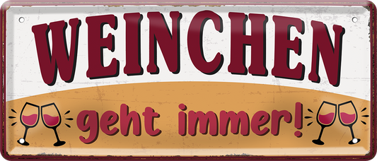 4252024253122		 ''Weinchen geht immer!''
 Schilderstore24 Blechschilder sind perfekt als Geschenk zu Weihnachten, Geburtstage, Feiern, Partys, Grillabende, Namenstag, Feiertag, Mädelsabend, Hochzeit. Jederzeit stilvoll im Wohnzimmer, Partykeller, Garage, Praxis, Büro, Café, Hauseingang Alkohol Cocktail Bier Sekt Getränk Bier Alkohol schnaps promille tequila   
