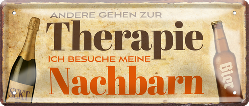 4252024256772		 ''Andere gehen zur Therapie Nachbar''
Schilderstore24 Blechschilder sind perfekt als Geschenk zu Weihnachten, Geburtstage, Feiern, Partys, Grillabende , Hochzeit. Jederzeit stilvoll im Wohnzimmer, Partykeller, Garage, nachbar, zitat, elternregeln, großeltern Familie Zuhause Eltern Geschwister oma opa familie mama papa geschwister