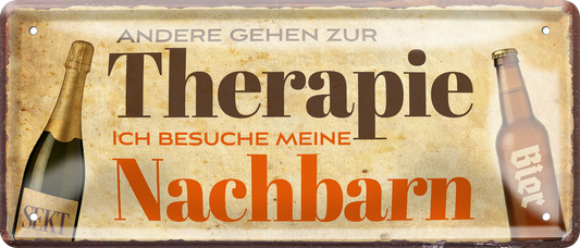 4252024256772		 ''Andere gehen zur Therapie Nachbar''
Schilderstore24 Blechschilder sind perfekt als Geschenk zu Weihnachten, Geburtstage, Feiern, Partys, Grillabende , Hochzeit. Jederzeit stilvoll im Wohnzimmer, Partykeller, Garage, nachbar, zitat, elternregeln, großeltern Familie Zuhause Eltern Geschwister oma opa familie mama papa geschwister