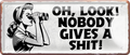 4252024256819		 ''Oh look, nobody gives a shit!''
Schilderstore24 Blechschilder sind perfekt als Geschenk zu Weihnachten, Geburtstage, Feiern, Partys , Hochzeit. Jederzeit stilvoll im Wohnzimmer, Partykeller, Garage, zitat Philosophie, liebe Weisheiten Leben Sprichwörter Tipp wahrheit sprichwort tiefsinnig ratschlag