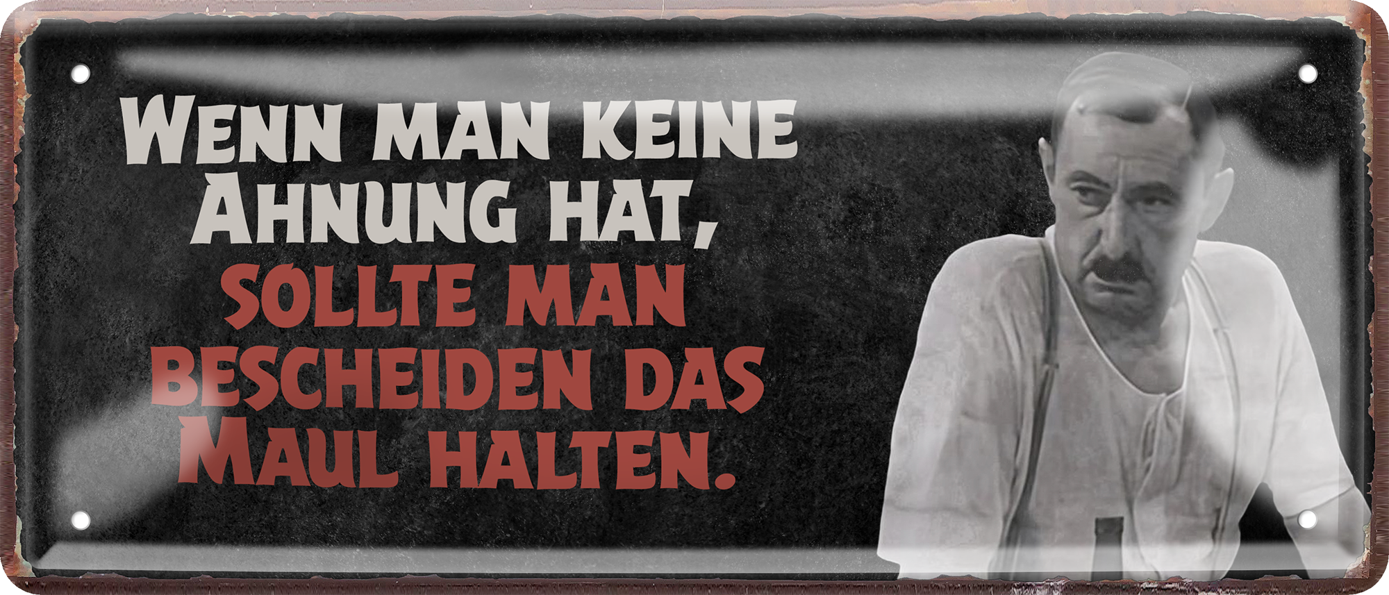 4252024256833		 ''Wenn man keine Ahnung hat.. Maul halten''
Schilderstore24 Blechschilder sind perfekt als Geschenk zu Weihnachten, Geburtstage, Feiern, Partys , Hochzeit. Jederzeit stilvoll im Wohnzimmer, Partykeller, Garage, zitat Philosophie, liebe Weisheiten Leben Sprichwörter Tipp wahrheit sprichwort tiefsinnig ratschlag
