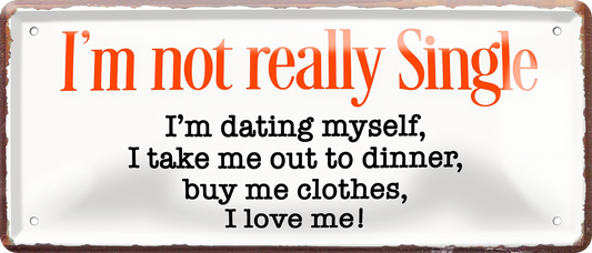 4252024256840		 ''I'm not really single. dating myself, love me''
Schilderstore24 Blechschilder sind perfekt als Geschenk zu Weihnachten, Geburtstage, Feiern, Partys, Grillabende, Namenstag, Feiertag, Mädelsabend, Hochzeit. Jederzeit stilvoll im Wohnzimmer, Partykeller, liebeszitate, liebesbrief, zitat, gemeinsam, kuscheln Sex küssen gefühle Zweideutig lächeln liebe sinnlich schnulzig romantisch pinup