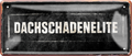  4252024256741		 ''Dachschadenelite''
Schilderstore24 Blechschilder sind perfekt als Geschenk zu Weihnachten, Geburtstage, Feiern, Partys, Grillabende, Namenstag, Feiertag, Mädelsabend, Hochzeit. Jederzeit stilvoll im Wohnzimmer, Partykeller, Garage, Praxis, Büro, Café, zitat Büro Chef Angestellter Arbeit Job Arbeitsplatz Alltag Beruf Ausbildung