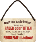 4252024243529	Schilderstore24 	 ''Wenn es Räder oder Titten hat wird es Probleme machen'' Schilderstore24 Blechschilder sind perfekt als Geschenk zu Weihnachten, Geburtstage, Feiern, Partys, Grillabende, Namenstag, Feiertag, Mädelsabend, Hochzeit. Jederzeit stilvoll im Wohnzimmer, Partykeller, Garage, Praxis, Büro, Café, Hauseingang Mechaniker Auto Motorrad Werkstatt auto werkstatt tüfteln schrauber