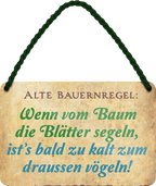 4252024242690	Schilderstore24 	 ''Alte Bauernregel vom Baum die Blätter draußen vögeln'' Schilderstore24 Blechschilder sind perfekt als Geschenk zu Weihnachten, Geburtstage, Feiern, Partys, Grillabende, Namenstag, Feiertag, Mädelsabend, Hochzeit. Jederzeit stilvoll im Wohnzimmer, Partykeller, Garage, Praxis, Büro, Café, Hauseingang Sarkasmus Ironie Funny Schwarzer Humor faul dumm fun rente lästern teufel