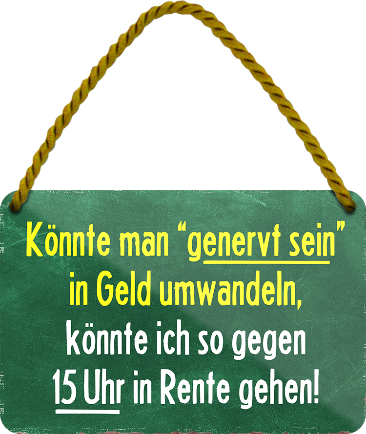 4252024242980	Schilderstore24 	 ''Könnte man genervt sein in Geld umwandeln'' Schilderstore24 Blechschilder sind perfekt als Geschenk zu Weihnachten, Geburtstage, Feiern, Partys, Grillabende, Namenstag, Feiertag, Mädelsabend, Hochzeit. Jederzeit stilvoll im Wohnzimmer, Partykeller, Garage, Praxis, Büro, Café, Hauseingang Familie Zuhause Eltern Geschwister oma opa familie mama papa geschwister