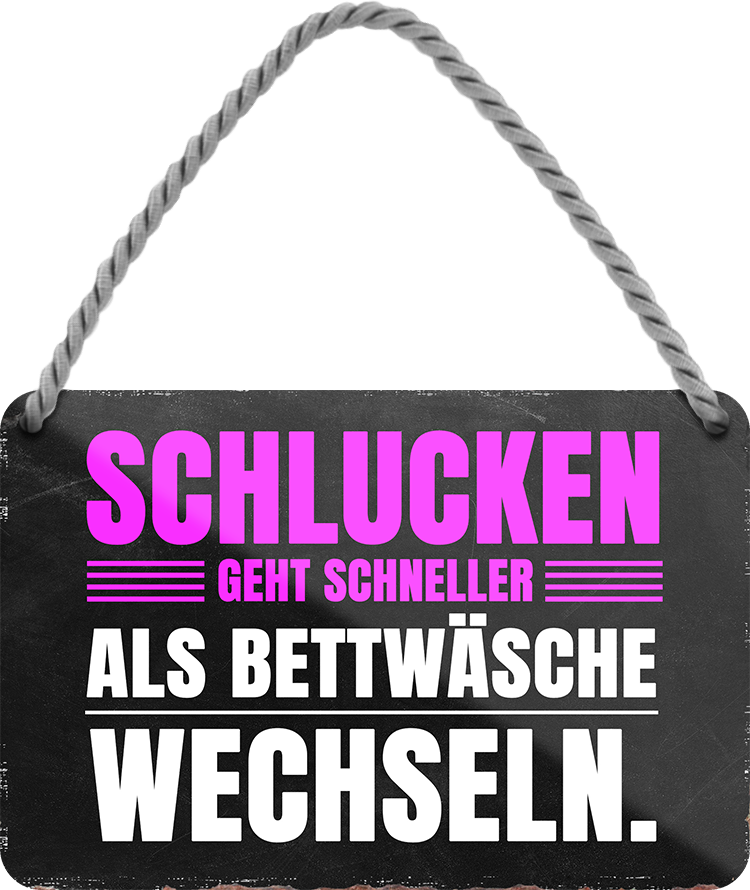 4252024242997	Schilderstore24 	 ''Schlucken geht schneller als Bettwäsche wechseln'' Schilderstore24 Blechschilder sind perfekt als Geschenk zu Weihnachten, Geburtstage, Feiern, Partys, Grillabende, Namenstag, Feiertag, Mädelsabend, Hochzeit. Jederzeit stilvoll im Wohnzimmer, Partykeller, Garage, Praxis, Büro, Café, Hauseingang Familie Zuhause Eltern Geschwister oma opa familie mama papa geschwister
