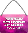 4252024243123	Schilderstore24 	 ''Der Sinn des Lebens ist Leben'' Schilderstore24 Blechschilder sind perfekt als Geschenk zu Weihnachten, Geburtstage, Feiern, Partys, Grillabende, Namenstag, Feiertag, Mädelsabend, Hochzeit. Jederzeit stilvoll im Wohnzimmer, Partykeller, Garage, Praxis, Büro, Café, Hauseingang Weisheiten Leben Sprichwörter Tipp wahrheit sprichwort tiefsinnig ratschlag