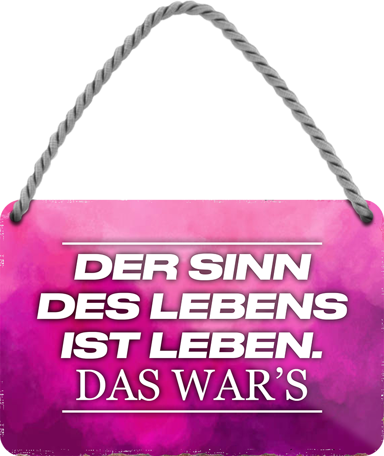 4252024243123	Schilderstore24 	 ''Der Sinn des Lebens ist Leben'' Schilderstore24 Blechschilder sind perfekt als Geschenk zu Weihnachten, Geburtstage, Feiern, Partys, Grillabende, Namenstag, Feiertag, Mädelsabend, Hochzeit. Jederzeit stilvoll im Wohnzimmer, Partykeller, Garage, Praxis, Büro, Café, Hauseingang Weisheiten Leben Sprichwörter Tipp wahrheit sprichwort tiefsinnig ratschlag