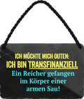 4252024242737	Schilderstore24 	 ''Ich möchte mich outen, ich bin Transfinanziell'' Schilderstore24 Blechschilder sind perfekt als Geschenk zu Weihnachten, Geburtstage, Feiern, Partys, Grillabende, Namenstag, Feiertag, Mädelsabend, Hochzeit. Jederzeit stilvoll im Wohnzimmer, Partykeller, Garage, Praxis, Büro, Café, Hauseingang Sarkasmus Ironie Funny Schwarzer Humor faul dumm fun rente lästern teufel