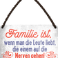 4252024242942	Schilderstore24 	 ''Familie ist, wenn man die Leute liebt die nerven'' Schilderstore24 Blechschilder sind perfekt als Geschenk zu Weihnachten, Geburtstage, Feiern, Partys, Grillabende, Namenstag, Feiertag, Mädelsabend, Hochzeit. Jederzeit stilvoll im Wohnzimmer, Partykeller, Garage, Praxis, Büro, Café, Hauseingang Familie Zuhause Eltern Geschwister oma opa familie mama papa geschwister