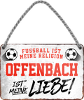 4252024243468	Schilderstore24 	 ''Offenbach ist meine Liebe''Schilderstore24 Blechschilder sind perfekt als Geschenk zu Weihnachten, Geburtstage, Feiern, Partys, Grillabende, Namenstag, Feiertag, Mädelsabend, Hochzeit. Jederzeit stilvoll im Wohnzimmer, Partykeller, Garage, Praxis, Büro, Café, Hauseingang Fußball Mannschaft Verein Bolzen Ball sport liga kicken stadion freizeit