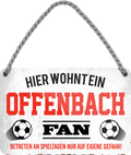 4252024243451	Schilderstore24 	 ''Offenbach Fan'' Schilderstore24 Blechschilder sind perfekt als Geschenk zu Weihnachten, Geburtstage, Feiern, Partys, Grillabende, Namenstag, Feiertag, Mädelsabend, Hochzeit. Jederzeit stilvoll im Wohnzimmer, Partykeller, Garage, Praxis, Büro, Café, Hauseingang Fußball Mannschaft Verein Bolzen Ball sport liga kicken stadion freizeit