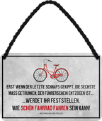 4252024242867	Schilderstore24 	 ''Erst wenn der letzte Schnaps gekippt..Fahrrad fahren'' Schilderstore24 Blechschilder sind perfekt als Geschenk zu Weihnachten, Geburtstage, Feiern, Partys, Grillabende, Namenstag, Feiertag, Mädelsabend, Hochzeit. Jederzeit stilvoll im Wohnzimmer, Partykeller, Garage, Praxis, Büro, Café, Hauseingang Fahrrad Rad Bike Tour Radeln Downhill Radtour zweirad reifen ausflug freizeit