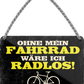 4252024242904	Schilderstore24 	 ''Ohne Fahrrad währe ich Radlos'' Schilderstore24 Blechschilder sind perfekt als Geschenk zu Weihnachten, Geburtstage, Feiern, Partys, Grillabende, Namenstag, Feiertag, Mädelsabend, Hochzeit. Jederzeit stilvoll im Wohnzimmer, Partykeller, Garage, Praxis, Büro, Café, Hauseingang Fahrrad Rad Bike Tour Radeln Downhill Radtour zweirad reifen ausflug freizeit