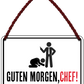 4252024242799	Schilderstore24 	 ''Guten morgen Chef'' Schilderstore24 Blechschilder sind perfekt als Geschenk zu Weihnachten, Geburtstage, Feiern, Partys, Grillabende, Namenstag, Feiertag, Mädelsabend, Hochzeit. Jederzeit stilvoll im Wohnzimmer, Partykeller, Garage, Praxis, Büro, Café, Hauseingang Büro Chef Angestellter Arbeit Job Arbeitsplatz Alltag Beruf Ausbildung