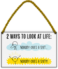 4252024243079	Schilderstore24 	 ''2 ways to lool at life'' Schilderstore24 Blechschilder sind perfekt als Geschenk zu Weihnachten, Geburtstage, Feiern, Partys, Grillabende, Namenstag, Feiertag, Mädelsabend, Hochzeit. Jederzeit stilvoll im Wohnzimmer, Partykeller, Garage, Praxis, Büro, Café, Hauseingang Weisheiten Leben Sprichwörter Tipp wahrheit sprichwort tiefsinnig ratschlag
