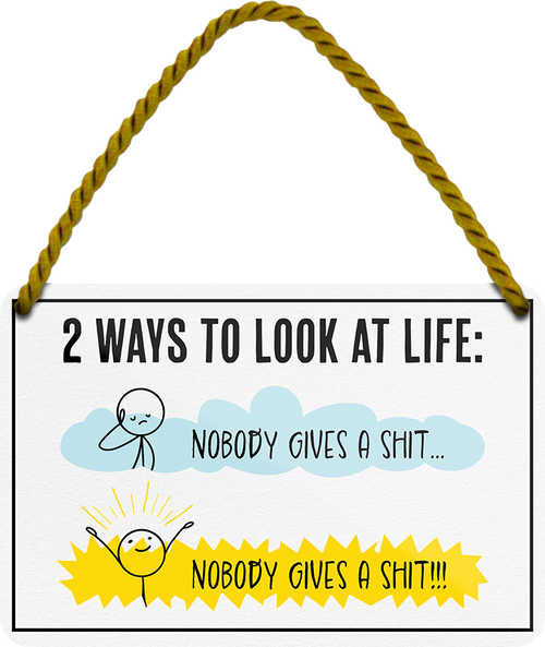 4252024243079	Schilderstore24 	 ''2 ways to lool at life'' Schilderstore24 Blechschilder sind perfekt als Geschenk zu Weihnachten, Geburtstage, Feiern, Partys, Grillabende, Namenstag, Feiertag, Mädelsabend, Hochzeit. Jederzeit stilvoll im Wohnzimmer, Partykeller, Garage, Praxis, Büro, Café, Hauseingang Weisheiten Leben Sprichwörter Tipp wahrheit sprichwort tiefsinnig ratschlag