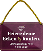 4252024243086	Schilderstore24 	 ''Feiere deine Ecken und Kanten'' Schilderstore24 Blechschilder sind perfekt als Geschenk zu Weihnachten, Geburtstage, Feiern, Partys, Grillabende, Namenstag, Feiertag, Mädelsabend, Hochzeit. Jederzeit stilvoll im Wohnzimmer, Partykeller, Garage, Praxis, Büro, Café, Hauseingang Weisheiten Leben Sprichwörter Tipp wahrheit sprichwort tiefsinnig ratschlag