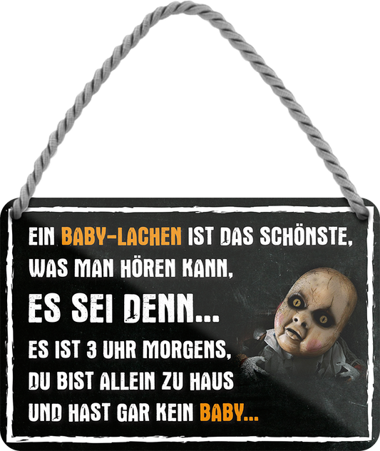 4252024243000	Schilderstore24 	 ''Ein Baby Lachen ist das schönste (Blick links)'' Schilderstore24 Blechschilder sind perfekt als Geschenk zu Weihnachten, Geburtstage, Feiern, Partys, Grillabende, Namenstag, Feiertag, Mädelsabend, Hochzeit. Jederzeit stilvoll im Wohnzimmer, Partykeller, Garage, Praxis, Büro, Café, Hauseingang Halloween Gespenst Monster Mörder Grusel angst knochen skellet horror kultur