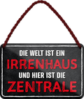 4252024242911	Schilderstore24 	 ''Die Welt ist ein Irrenhaus und hier die Zentrale'' Schilderstore24 Blechschilder sind perfekt als Geschenk zu Weihnachten, Geburtstage, Feiern, Partys, Grillabende, Namenstag, Feiertag, Mädelsabend, Hochzeit. Jederzeit stilvoll im Wohnzimmer, Partykeller, Garage, Praxis, Büro, Café, Hauseingang Familie Zuhause Eltern Geschwister oma opa familie mama papa geschwister