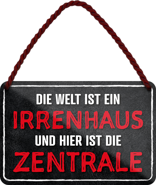 4252024242911	Schilderstore24 	 ''Die Welt ist ein Irrenhaus und hier die Zentrale'' Schilderstore24 Blechschilder sind perfekt als Geschenk zu Weihnachten, Geburtstage, Feiern, Partys, Grillabende, Namenstag, Feiertag, Mädelsabend, Hochzeit. Jederzeit stilvoll im Wohnzimmer, Partykeller, Garage, Praxis, Büro, Café, Hauseingang Familie Zuhause Eltern Geschwister oma opa familie mama papa geschwister