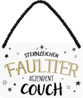 4252024243444	Schilderstore24 	 ''Sternzeichen Faultier Ascedent Couch'' Schilderstore24 Blechschilder sind perfekt als Geschenk zu Weihnachten, Geburtstage, Feiern, Partys, Grillabende, Namenstag, Feiertag, Mädelsabend, Hochzeit. Jederzeit stilvoll im Wohnzimmer, Partykeller, Garage, Praxis, Büro, Café, Hauseingang Sternzeichen Sternbild Astro Horoskop Sternzeichen spirituell tierkreis faultier faul