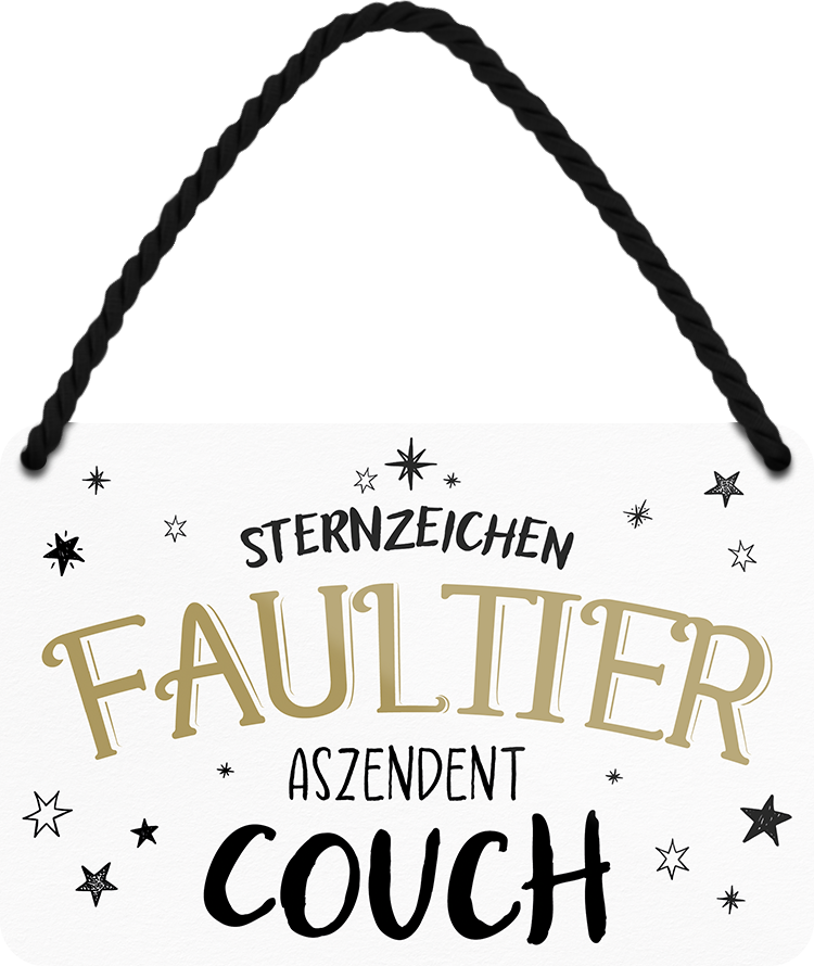 4252024243444	Schilderstore24 	 ''Sternzeichen Faultier Ascedent Couch'' Schilderstore24 Blechschilder sind perfekt als Geschenk zu Weihnachten, Geburtstage, Feiern, Partys, Grillabende, Namenstag, Feiertag, Mädelsabend, Hochzeit. Jederzeit stilvoll im Wohnzimmer, Partykeller, Garage, Praxis, Büro, Café, Hauseingang Sternzeichen Sternbild Astro Horoskop Sternzeichen spirituell tierkreis faultier faul