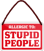 4252024242638	Schilderstore24 	 ''Allergic to Stupid People'' Schilderstore24 Blechschilder sind perfekt als Geschenk zu Weihnachten, Geburtstage, Feiern, Partys, Grillabende, Namenstag, Feiertag, Mädelsabend, Hochzeit. Jederzeit stilvoll im Wohnzimmer, Partykeller, Garage, Praxis, Büro, Café, Hauseingang Sarkasmus Ironie Funny Schwarzer Humor faul dumm fun rente lästern teufel