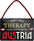4252024243222	Schilderstore24 	 ''I don't need therapy Austria'' Schilderstore24 Blechschilder sind perfekt als Geschenk zu Weihnachten, Geburtstage, Feiern, Partys, Grillabende, Namenstag, Feiertag, Mädelsabend, Hochzeit. Jederzeit stilvoll im Wohnzimmer, Partykeller, Garage, Praxis, Büro, Café, Hauseingang Landschaften Orte Städte Länder Urlaub See berge burgen schloss tal denkmal freizeit meer