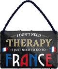 4252024243253	Schilderstore24 	 ''I don't need therapy France'' Schilderstore24 Blechschilder sind perfekt als Geschenk zu Weihnachten, Geburtstage, Feiern, Partys, Grillabende, Namenstag, Feiertag, Mädelsabend, Hochzeit. Jederzeit stilvoll im Wohnzimmer, Partykeller, Garage, Praxis, Büro, Café, Hauseingang Landschaften Orte Städte Länder Urlaub See berge burgen schloss tal denkmal freizeit meer
