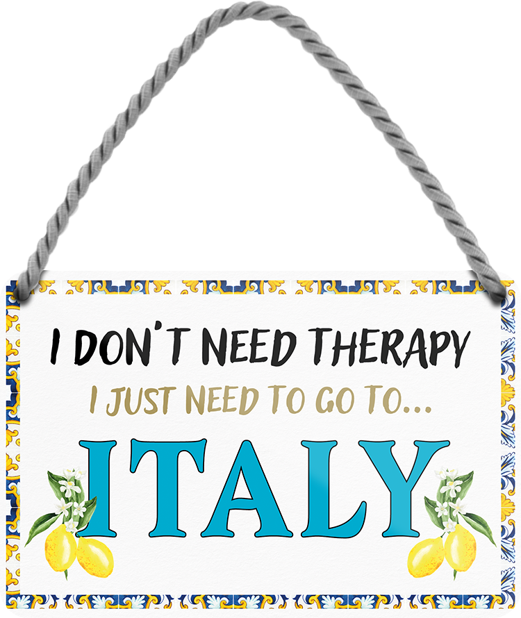 4252024243291	Schilderstore24 	 ''I don't need therapy Italy (beige)'' Schilderstore24 Blechschilder sind perfekt als Geschenk zu Weihnachten, Geburtstage, Feiern, Partys, Grillabende, Namenstag, Feiertag, Mädelsabend, Hochzeit. Jederzeit stilvoll im Wohnzimmer, Partykeller, Garage, Praxis, Büro, Café, Hauseingang Landschaften Orte Städte Länder Urlaub See berge burgen schloss tal denkmal freizeit meer