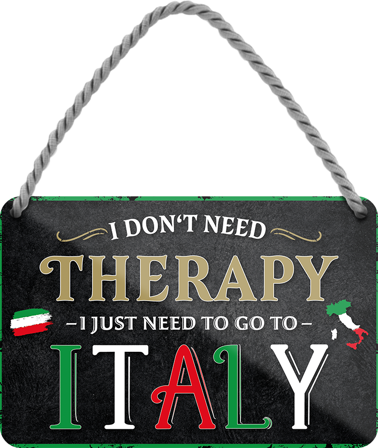 Blechschild ''I don't need therapy Italy (schwarz)'' 18x12cm